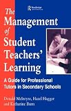 The Management of Student Teacher Learning: An Independent Companion to the School Mentor Handbook