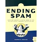 Ending Spam: Bayesian Content Filtering and the Art of Statistical Language Classification by  Jonathan Zdziarski