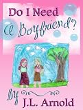 Do I Need a Boyfriend?