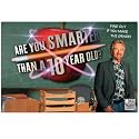 Are You Smarter Than a 10 Year Old