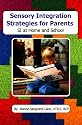 Sensory Integration Strategies for Parents : SI at Home and School