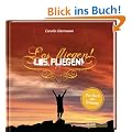 Los, fliegen!: Das Buch zur Firmung