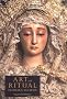 Art and Ritual in Golden-age Spain: Sevillian Confraternities and the Processional Sculpture of Holy Week
