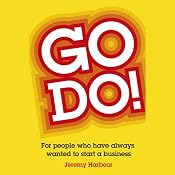 Go Do!: For People Who Have Always Wanted to Start a Business | [Jeremy Harbour]