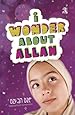I Wonder About Allah: Book One (I Wonder About Islam)