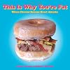 This Is Why You're Fat: Where Dreams Become Heart Attacks