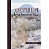Lone Star Lost: Buried Treasures in Texas (Texas Small Books)