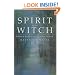 Spirit of the Witch: Religion & Spirituality in Contemporary Witchcraft