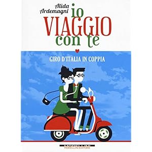 Io viaggio con te. Giro d'Italia in coppia