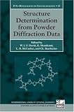 Structure Determination from Powder Diffraction Data (International Union of Crystallography - Monographs on Crystallography)