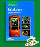Ratgeber Paludarium - Tropenwald im Wohnzimmer - Bede-Verlag; Hans Gonella