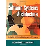 Software Systems Architecture: Working With Stakeholders Using Viewpoints and Perspectives
