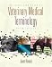 An Illustrated Guide to Veterinary Medical Terminology