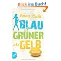 Blau ist gr�ner als Gelb: Roman