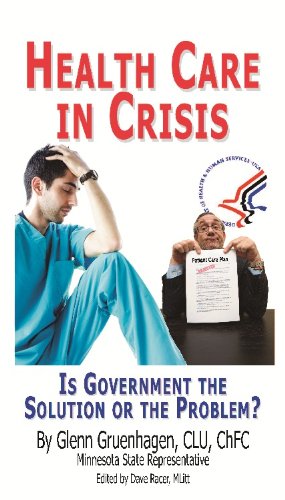 Health Care in Crisis: Is Government the Solution or the