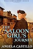 The Saloon Girl's Journey (Texas Women of Spirit Book 3)