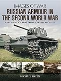 Russian armour in the Second World War : rare photographs from wartime archives