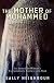 The Mother of Mohammed: An Australian Woman's Extraordinary Journey into Jihad