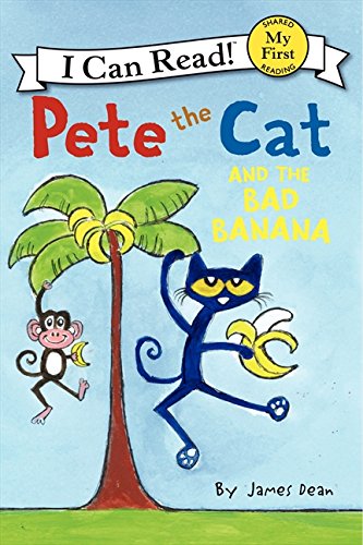 Pete the Cat and the Bad Banana (My First I Can Read)