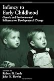 Infancy to Early Childhood: Genetic and Environmental Influences on Developmental Change