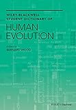 Wiley Blackwell student dictionary of human evolution