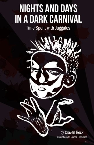 Nights and Days in a Dark Carnival: Time Spent with Juggalos