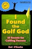 I Found the Golf God, 10 Secrets for Golfing Success