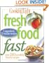 Cooking Light Fresh Food Fast: Over 280 Incredibly Flavorful 5-Ingredient 15-Minute Recipes