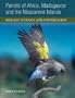 Parrots of Africa, Madagascar and the Mascarene Islands: Biology, Ecology and Conservation