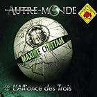 L'alliance des trois (Autre Monde 1) (






Version intégrale) Auteur(s) : Maxime Chattam Narrateur(s) : Hervé Lavigne, Véronique Groux de Miéri