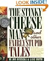 The Stinky Cheese Man: And Other Fairly Stupid Tales