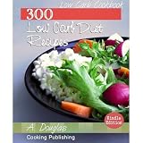 Low Carb Cookbook - 300 Low Carb Diet And Healthy Recipes (Cooking eBook with Easy Navigation) + Free PDF