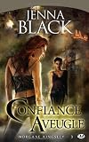 Morgane Kingsley, tome 3 : Confiance aveugle