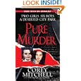 Pure Murder (Pinnacle True Crime) by Corey Mitchell