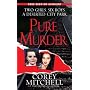 Pure Murder (Pinnacle True Crime)