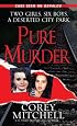 Pure Murder (Pinnacle True Crime)