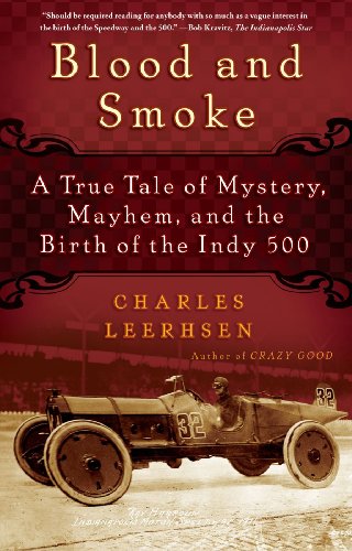 Blood and Smoke: A True Tale of Mystery, Mayhem and the Birth  of the Indy 500