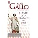L'�me de la France : Tome 2, de 1799 a nos jours