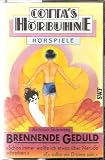 Produkt-Bild: Brennende Geduld. Cotta's H&ouml;rb&uuml;hne. Cassette. Laufzeit ca. 80 Minuten
