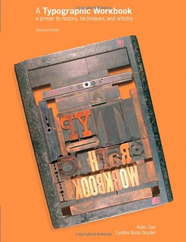 A Typographic Workbook: A Primer to History, Techniques, and Artistry