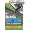 Leadership Coaching: The Disciplines, Skills, and Heart of a Christian Coach