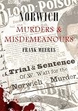 Norwich murders & misdemeanours