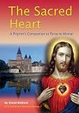 The sacred heart : a pilgrim's companion to Paray-le-Monial