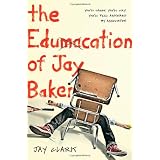 The Edumacation of Jay Baker (Christy Ottaviano Books)