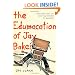 The Edumacation of Jay Baker (Christy Ottaviano Books)