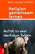 Religion gemeinsam lernen: Ansto� zu einer �berf�lligen Reform
