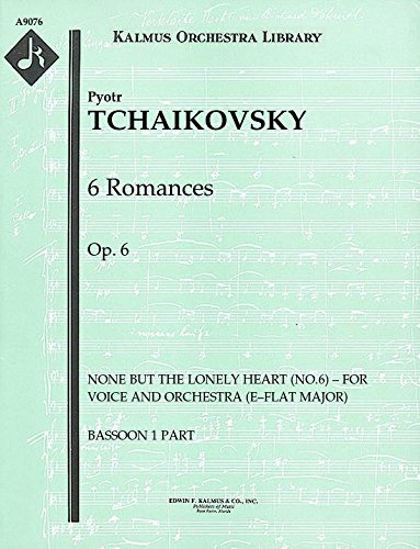 6 Romances, Op.6 (None but the lonely heart (No.6) – for voice and orchestra (E–flat major)): Bassoon 1 part (Qty 4) [A9076]