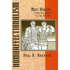 Homoaffectionalism: Male Bonding from Gilgamesh to the Present