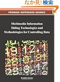 Multimedia Information Hiding Technologies and Methodologies for Controlling Data (Premier Reference Source)