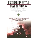 Brothers in Battle, Best of Friends: Two WWII Paratroopers from the Original Band of Brothers Tell Their Story (Thorndike Press Large Print Nonfiction Series)